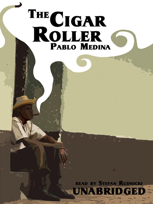 Title details for The Cigar Roller by Pablo Medina - Available
